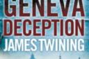 The Geneva Deception by James Twining (HarperCollins, £6.99)