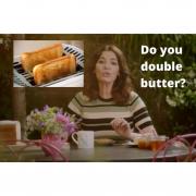 Do you double butter?