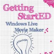 Getting StartED with Windows Live MovieMaker by james Floyd Kelly