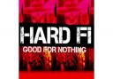 Hard Fi: Good for Nothing