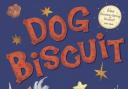 Dog Biscuit by Helen Cooper (Doubleday, £10.99)