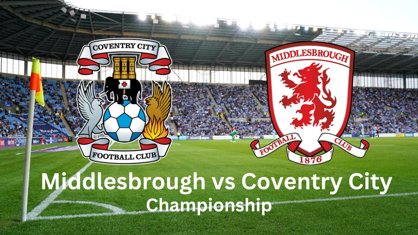Middlesbrough vs Coventry: Everything you need to know about the game
