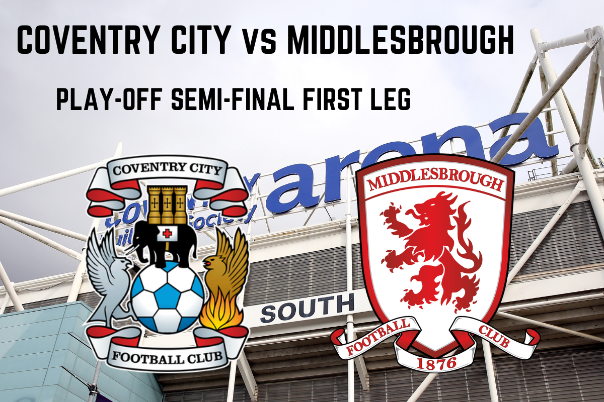 Coventry City v Middlesbrough Play-off preview Kick-off, TV, team news
