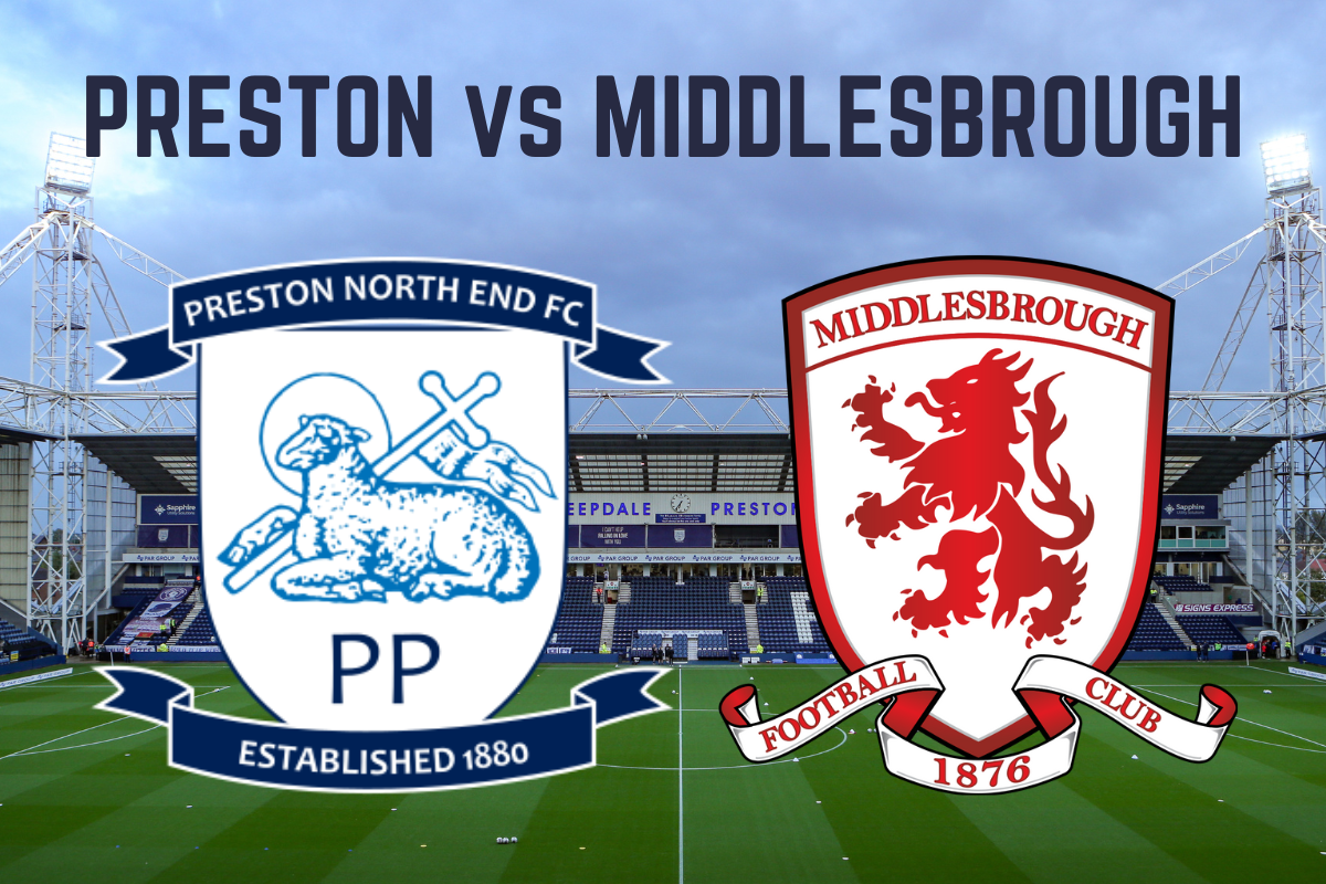 Preston v Middlesbrough Preview: Kick-off, TV, Tickets, Team News