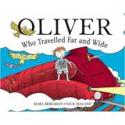 Oliver Who Travelled Far and Wide by Mara Berman and Nick Maland (Hodder, £10.99)