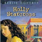 Holly Starcross by Berlie Doherty (Andersen Press, £5.99)