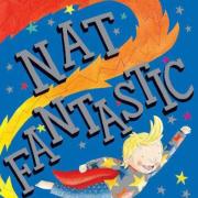 Nat Fantastic by Giles Andreae and Katharine McEwen (Orchard Books, £10.99)