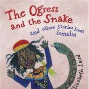 The Ogress And The Snake and other stories from  Somalia by Elizabeth Laird (Frances Lincoln, £5.99)